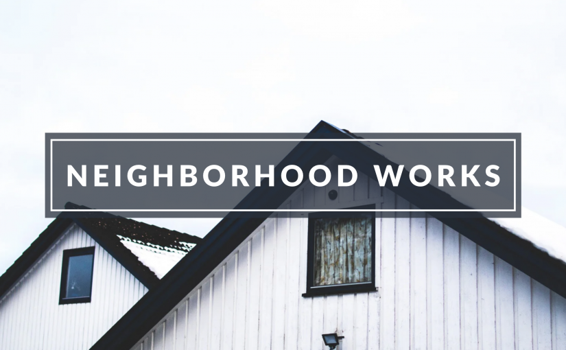 NEIGHBORHOOD WORKS