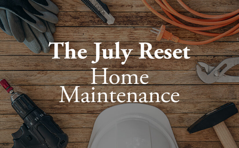 The July Reset: Catch the Small Stuff Before It Gets Expensive